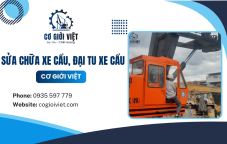 Sửa chữa, đại tu xe cẩu nhớ ngay Cơ Giới Việt